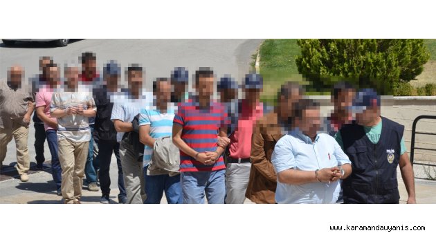 11 KİŞİ TUTUKLANDI