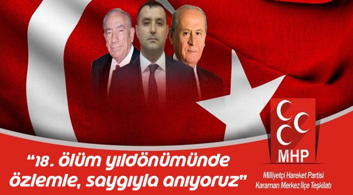 “18. Ölüm Yıldönümünde Özlemle, Saygıyla Anıyoruz”