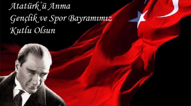 19 MAYIS GENÇLİK BAYRAMINI KUTLADILAR