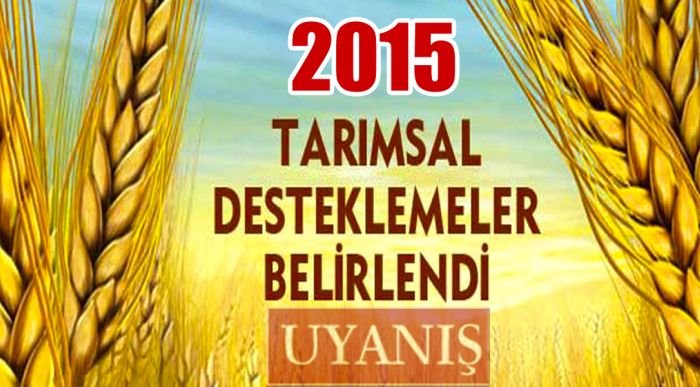2015 Yılı Tarımsal Destekleme Miktarları Belirlendi