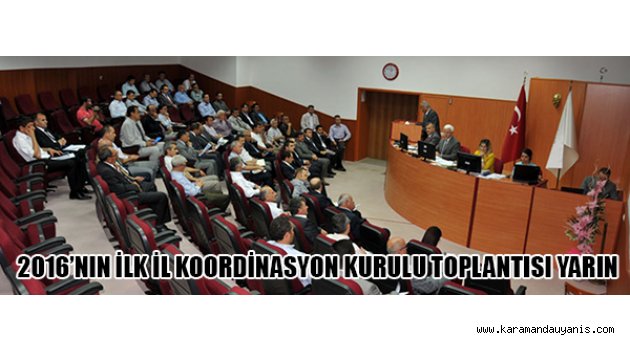 2016’NIN İLK İL KOORDİNASYON KURULU TOPLANTISI YARIN