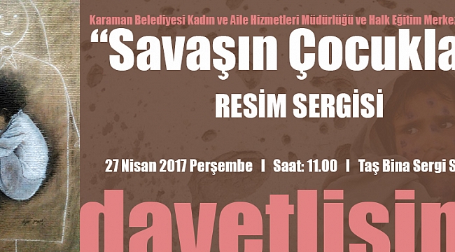 SAVAŞIN ÇOCUKLARI RESİM SERGİSİ