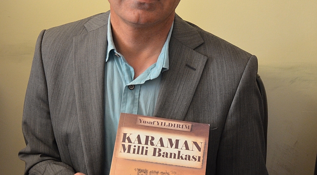 Y.YILDIRIM’IN ‘KARAMAN MİLLİ BANKASI’ KİTABI ÇIKTI
