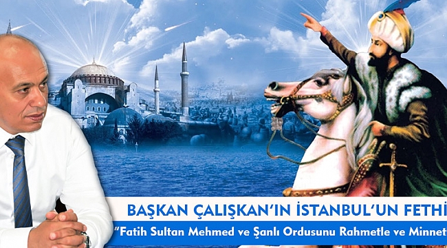 ERTUĞRUL ÇALIŞKAN; “ŞANLI TARİHİMİZİN EN MUHTEŞEM ZAFERİ”