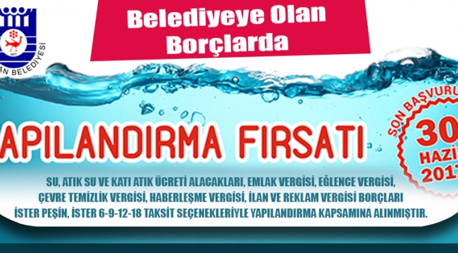 BELEDİYEYE OLAN BORÇLARA YENİDEN YAPILANDIRMA FIRSATI