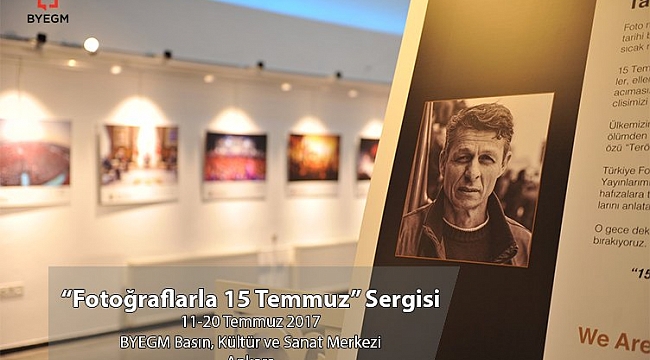 BYEGM&#039;DEN 15 TEMMUZ SERGİSİ