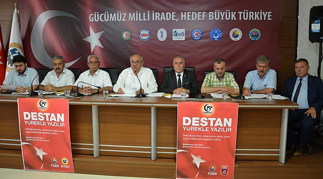 SİVİL TOPLUM KURULUŞLARI: “15 TEMMUZ'U ASLA UNUTMAYACAĞIZ, UNUTTURMAYACAĞIZ