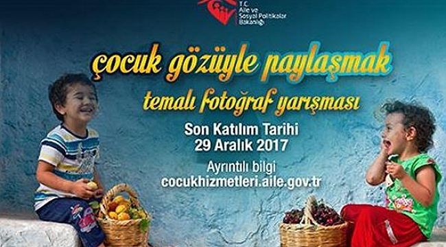 “ÇOCUK GÖZÜYLE PAYLAŞMAK” TEMALI FOTOĞRAF YARIŞMASI