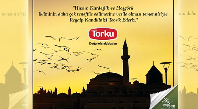 TORKU REGAİP KANDİLİNİZİ KUTLAR