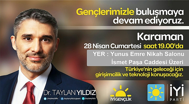 İYİ PARTİ GENEL BAŞKAN YARDIMCISI BU AKŞAM KARAMAN'A GELİYOR