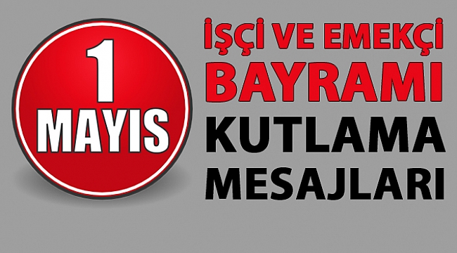 KARAMAN'DAN 1 MAYIS MESAJLARI