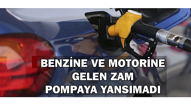 BENZİNE 25, MOTORİNE 23 KURUŞLUK ZAM GELDİ ANCAK POMPAYA YANSIMADI