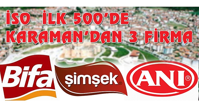 İSO  İLK 500'DE KARAMAN'DAN 3 FİRMA