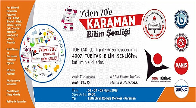 KARAMAN'DA 7'DEN 70'E BİLİM ŞENLİĞİ DÜZENLENİYOR