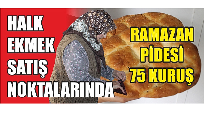 RAMAZAN PİDESİ 75 KURUŞ