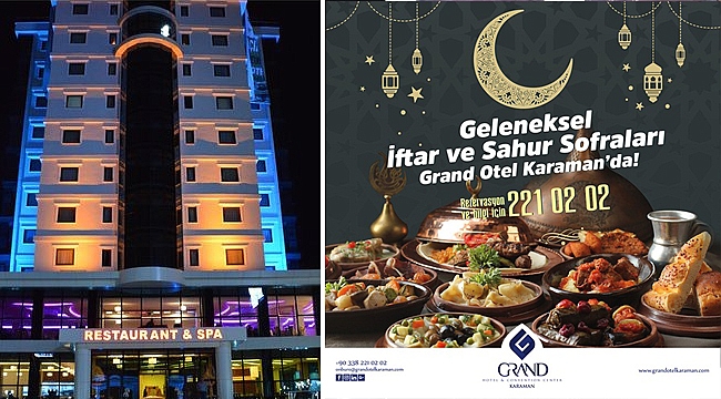 RAMAZANDA İFTAR KEYFİ GRAND KARAMAN CONVENTION CENTER’DA YAŞANACAK
