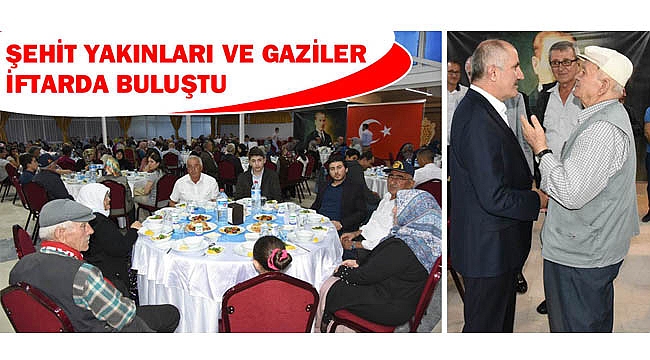 ŞEHİT YAKINLARI VE GAZİLER İFTARDA BULUŞTU