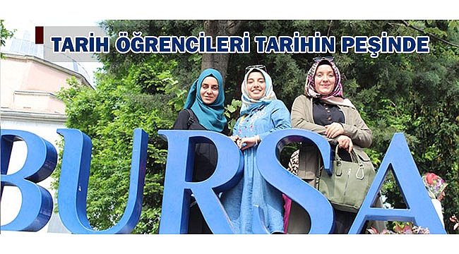 TARİH ÖĞRENCİLERİ TARİHİN PEŞİNDE