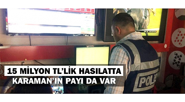 YASA DIŞI BAHİS OPERASYONUNDA KARAMAN’DAN DA GÖZALTI YAPILDI