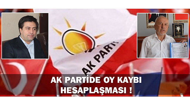 AK PARTİDE OY KAYBI HESAPLAŞMASI !