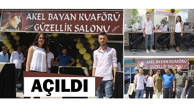 AKEL BAYAN KUAFÖRÜ VE GÜZELLİK SALONU AÇILDI