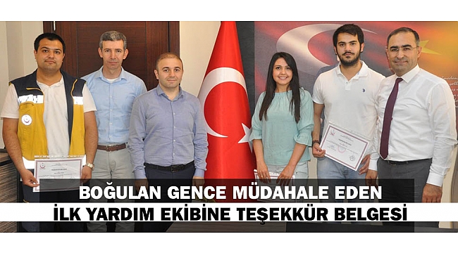BOĞULAN GENCE MÜDAHALE EDEN İLK YARDIM EKİBİNE TEŞEKKÜR BELGESİ
