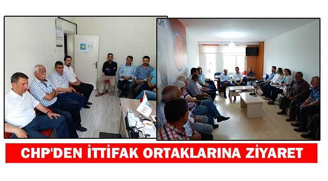 CHP'DEN İTTİFAK ORTAKLARINA ZİYARET