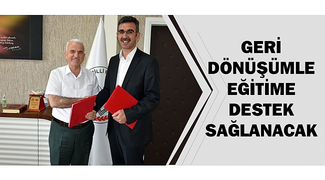 GERİ DÖNÜŞÜMLE EĞİTİME DESTEK SAĞLANACAK