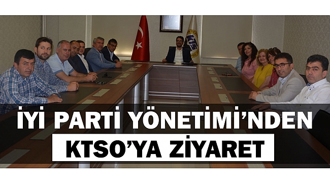 İYİ PARTİ'DEN KTSO'YA ZİYARET
