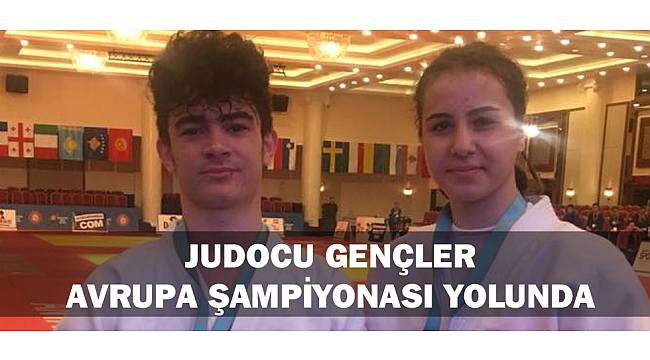 JUDOCU GENÇLER AVRUPA ŞAMPİYONASI İÇİN BOSNA HERSEKE’E GİDİYOR