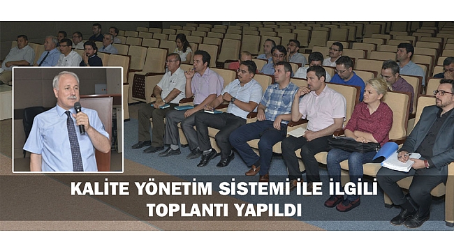 KALİTE YÖNETİM SİSTEMİ İLE İLGİLİ TOPLANTI YAPILDI
