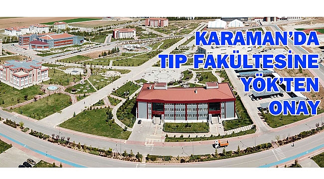 KARAMAN’DA TIP FAKÜLTESİNE YÖK’TEN ONAY