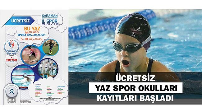 KARAMAN’DA ÜCRETSİZ YAZ SPOR OKULLARI KAYITLARI BAŞLADI
