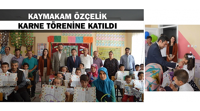 KAYMAKAM ÖZÇELİK KARNE TÖRENİNE KATILDI