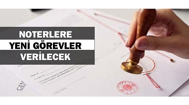 NOTERLERE YENİ GÖREVLER VERİLECEK