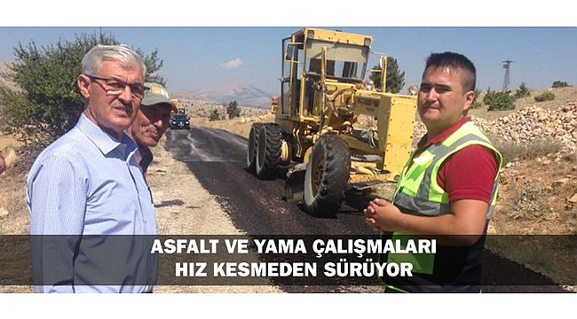 ASFALT VE YAMA ÇALIŞMALARI HIZ KESMEDEN SÜRÜYOR