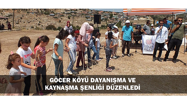 GÖCER KÖYÜ DAYANIŞMA VE KAYNAŞMA ŞENLİĞİ DÜZENLEDİ