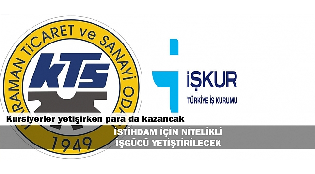 İSTİHDAM İÇİN NİTELİKLİ İŞGÜCÜ YETİŞTİRİLECEK
