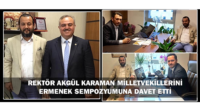 REKTÖR AKGÜL VEKİLLERİ ERMENEK SEMPOZYUMUNA DAVET ETTİ