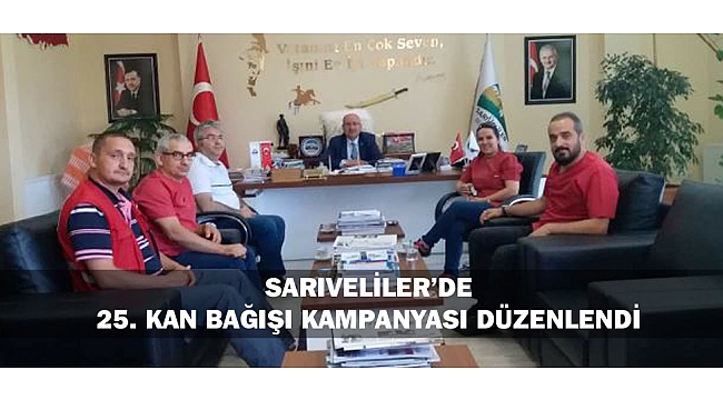 SARIVELİLER’DE 25. KAN BAĞIŞI KAMPANYASI DÜZENLENDİ