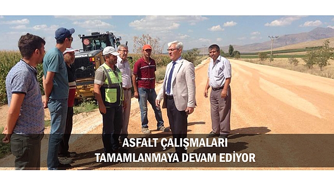 ASFALT ÇALIŞMALARI TAMAMLANMAYA DEVAM EDİYOR