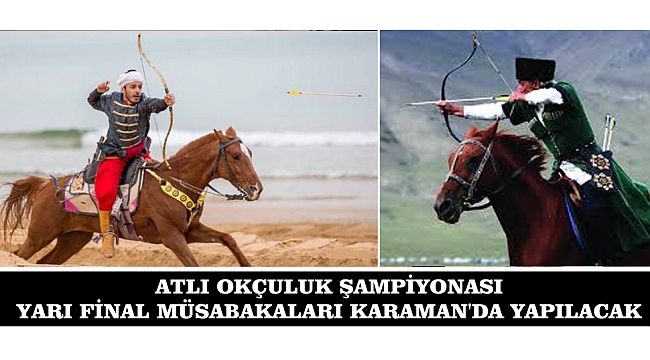 ATLI OKÇULUK ŞAMPİYONASI YARI FİNAL MÜSABAKALARI KARAMAN'DA YAPILACAK