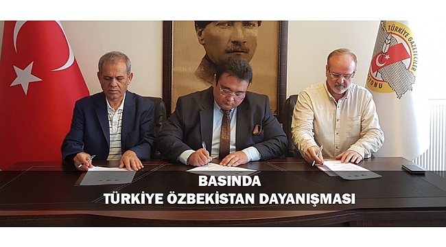 BASINDA TÜRKİYE ÖZBEKİSTAN DAYANIŞMASI