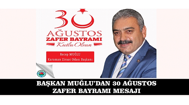 BAŞKAN MUĞLU'DAN 30 AĞUSTOS ZAFER BAYRAMI MESAJI