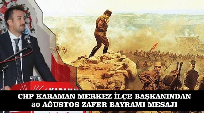 CHP MERKEZ İLÇE BAŞKANI IRGAT; "BU ZAFER SADECE TÜRK MİLLETİ AÇISINDAN DEĞİL, EMPERYALİZMİN KISKACI ALTINDA BULUNAN TÜM MİLLETLER AÇISINDAN DA BÜYÜK ÖNEM TAŞIMAKTADIR"