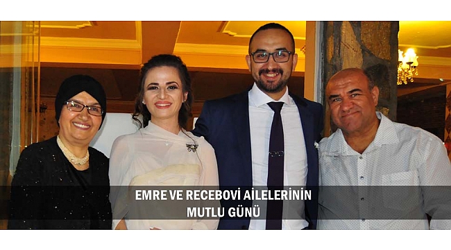 EMRE VE RECEBOVİ AİLELERİNİN MUTLU GÜNÜ