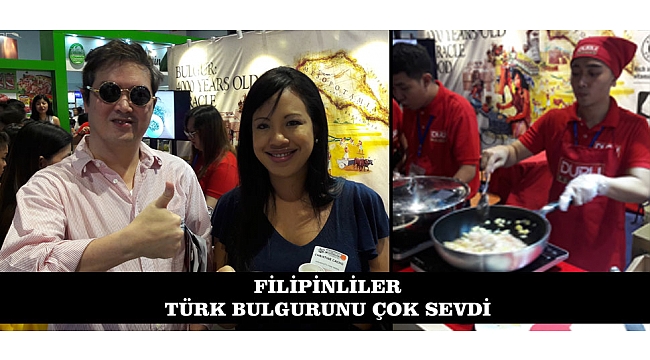 FİLİPİNLİLER TÜRK BULGURUNU ÇOK SEVDİ