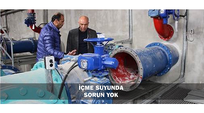 İÇME SUYUNDA SORUN YOK