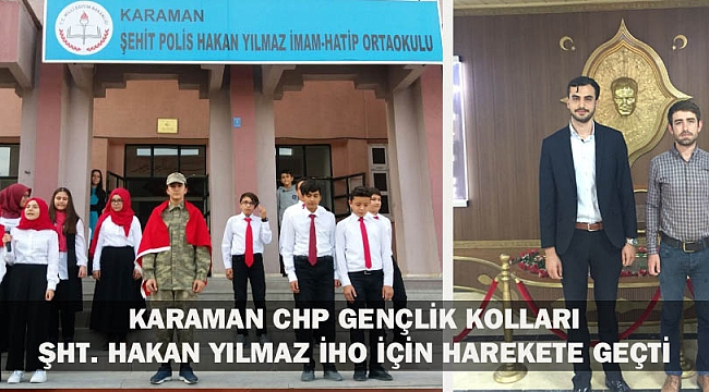 KARAMAN CHP GENÇLİK KOLLARI ŞHT. HAKAN YILMAZ İHO İÇİN HAREKETE GEÇTİ