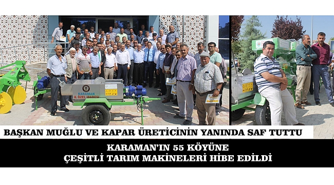 KARAMAN'IN 55 KÖYÜNE ÇEŞİTLİ TARIM MAKİNELERİ HİBE EDİLDİ